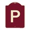 Signmission P Symbol Parking Sign Heavy-Gauge Aluminum Architectural Sign, 24" x 18", BU-1824-23513 A-DES-BU-1824-23513 - alternate 1
